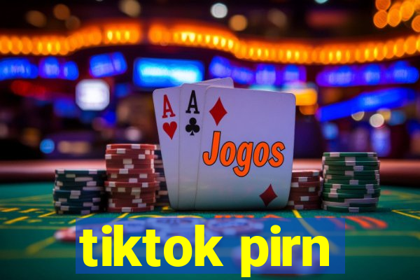 tiktok pirn